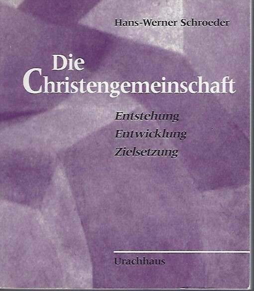 Die Christengemeinschaft: Entstehung, Entwicklung, Zielsetzung (German Edition)
