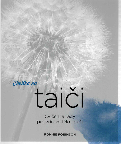 Chvilka na taiči : cvičení a rady pro zdravé tělo i duši