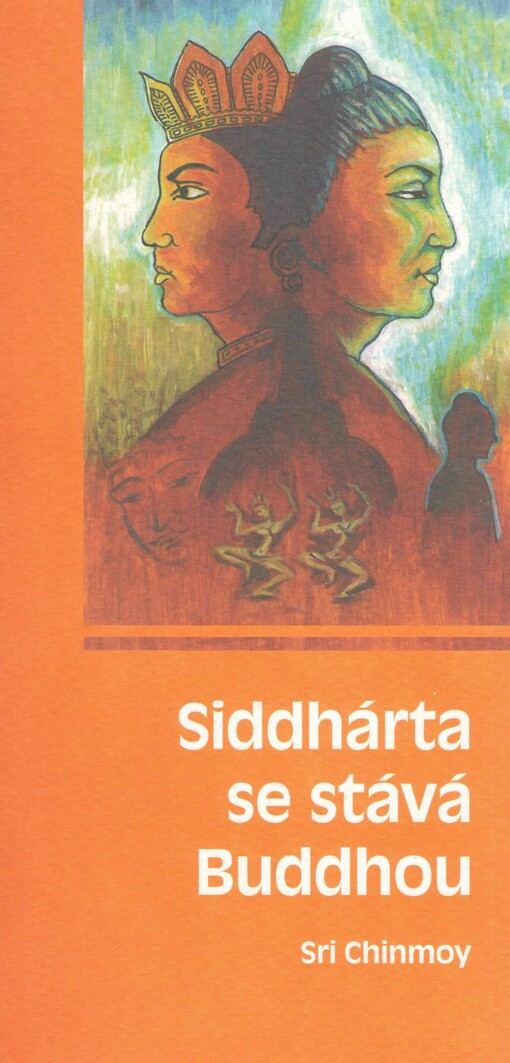 Siddhárta se stává Buddhou : (deset divadelních her)