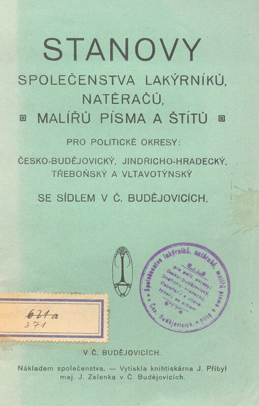 Stanovy společenstva lakýrníků, natěračů, malířů písma a štítů pro politické okrasy: česko-budějovický, jindřicho-hradecký, třeboňský a vltavotýnský : se sídlem v Českých Budějovicích