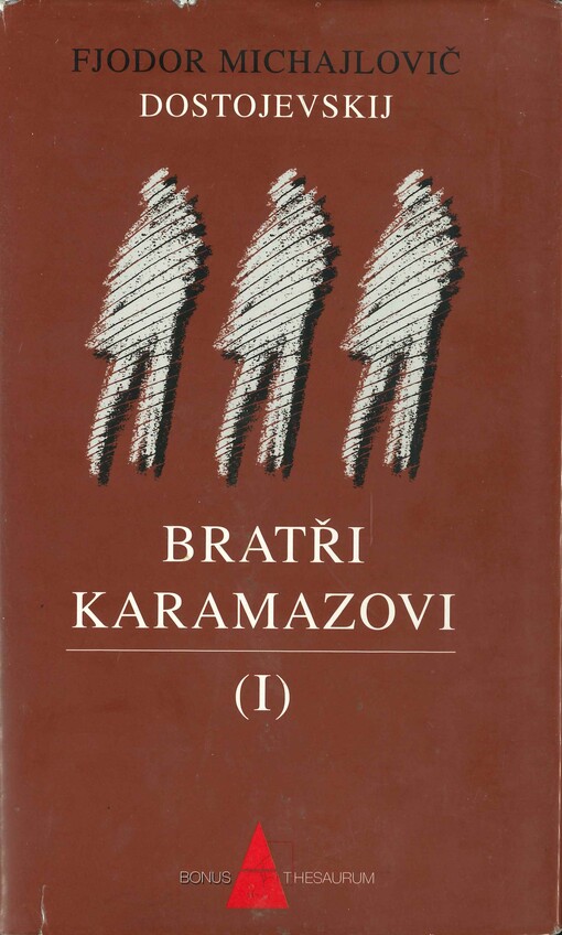 Bratři Karamazovi :román o čtyřech dílech s epilogem, V Bonusu A vyd. 1.