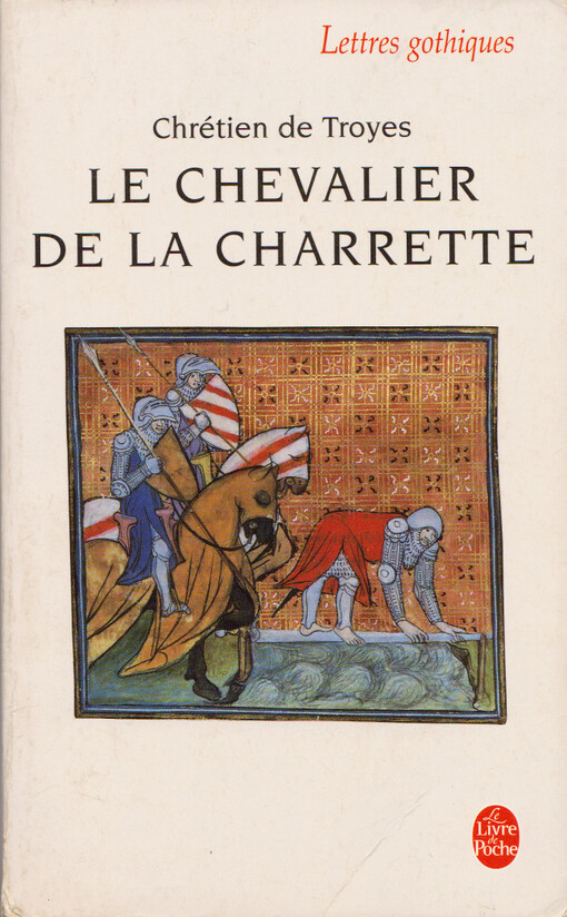 Le Chevalier de la charrette, ou, Le roman de Lancelot