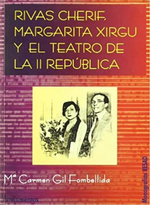 Rivas Cherif, Margarita Xirgu y El Teatro de La II Republica (Spanish Edition)