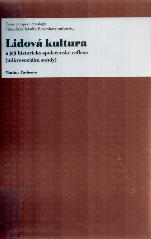 Lidová kultura a její historicko-společenské reflexe: (mikrosociální sondy)