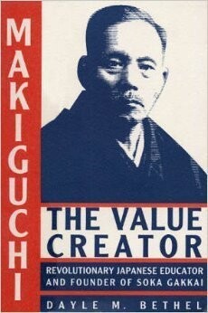 Makiguchi the value creator : revolutionary Japanese educator and founder of Soka Gakkai