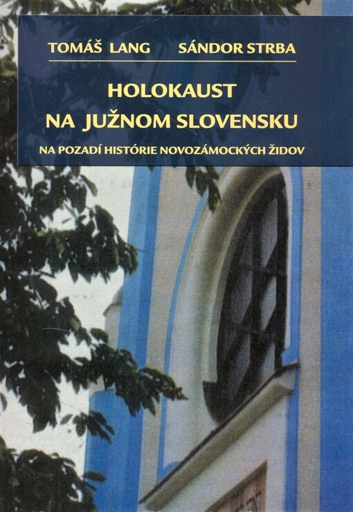 Holokaust na južnom Slovensku na pozadí histörie novozámockých židov