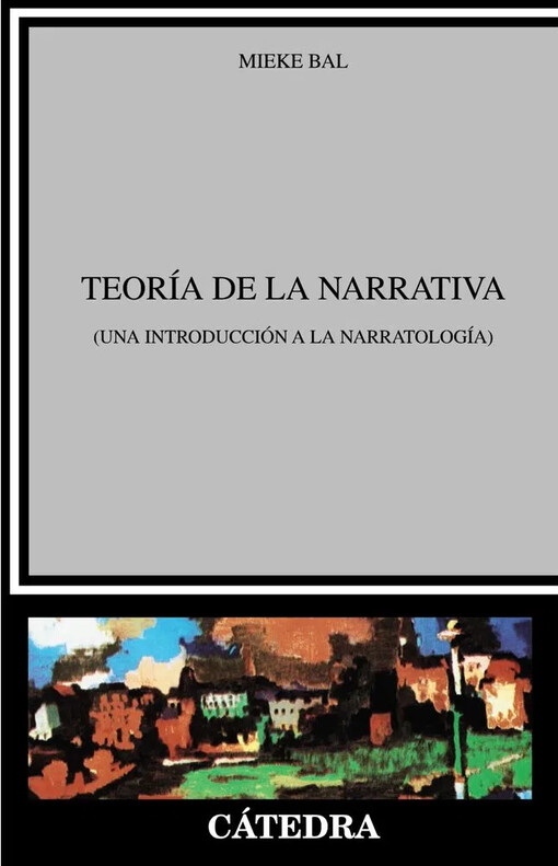 Teoria de la narrativa/ Narrative Theory: Una Introduccion a La Narratologia (Spanish Edition)
