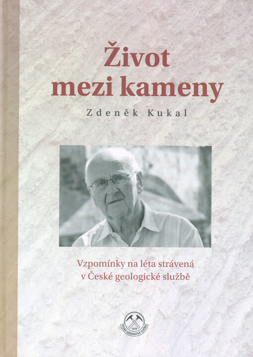 Život mezi kameny : vzpomínky na léta strávená v České geologické službě
