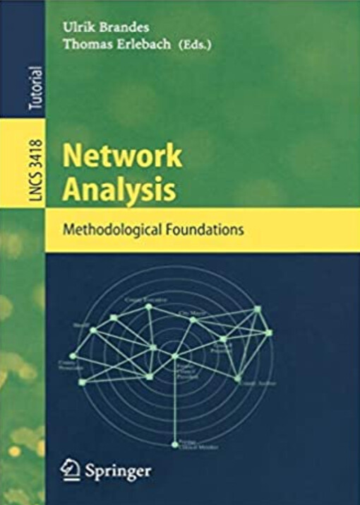 Network Analysis: Methodological Foundations (Lecture Notes in Computer Science / Theoretical Computer Science and General Issues)
