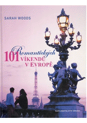 101 romantických víkendů v Evropě  (odkaz v elektronickém katalogu)