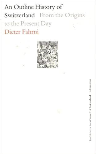 An outline history of Switzerland : from the origins to the present day