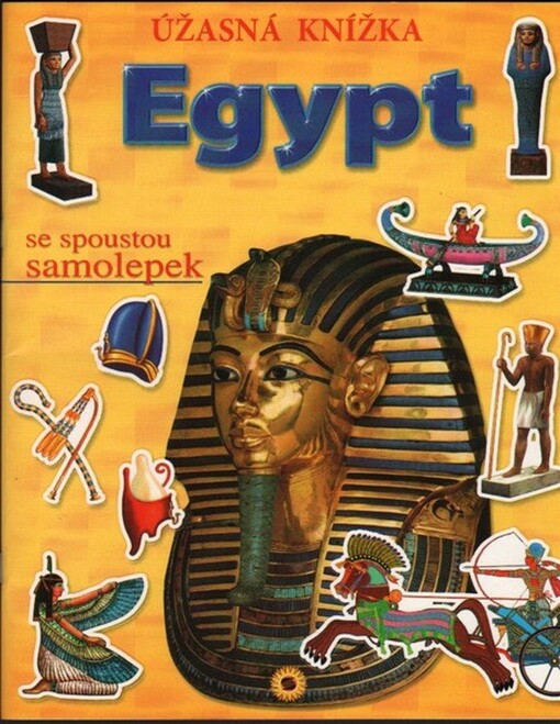 Egypt : úžasná knížka se spoustou samolepek
