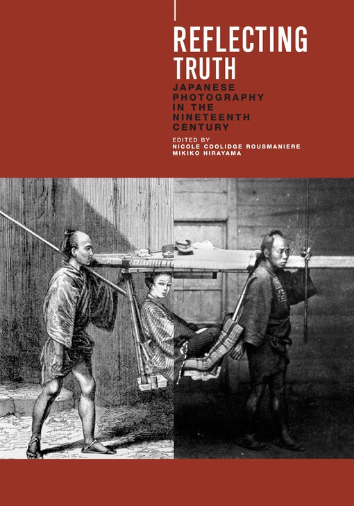 Reflecting Truth: Japanese Photography in the Nineteenth Century