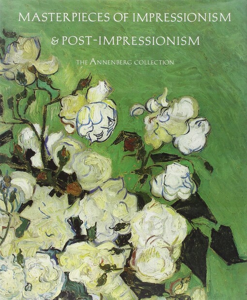 Masterpieces of Impressionism & Post-Impressionism the Annenberg Collection
