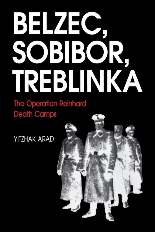 Belzec, Sobibor, Treblinka : the Operation Reinhard death camps
