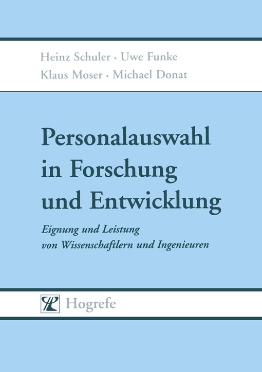Personalauswahl in Forschung und Entwicklung: Eignung und Leistung von Wissenschaftlern und Ingenieuren (German Edition)