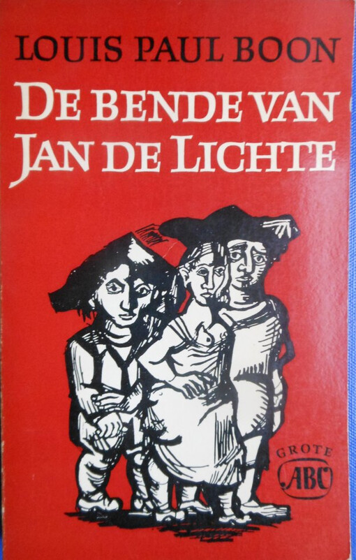 De bende van Jan de Lichte : een bandietenroman uit de jaren 1700