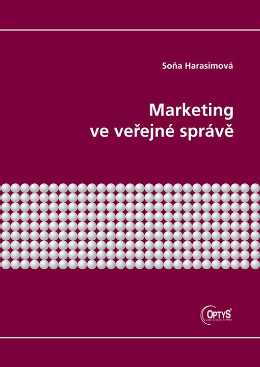 Marketing ve veřejné správě : [studijní materiály pro kombinované studium Veřejná správa a regionální politika]