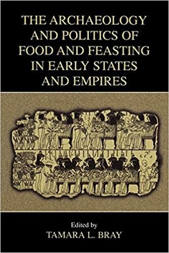 The Archaeology and Politics of Food and Feasting in Early States and Empires