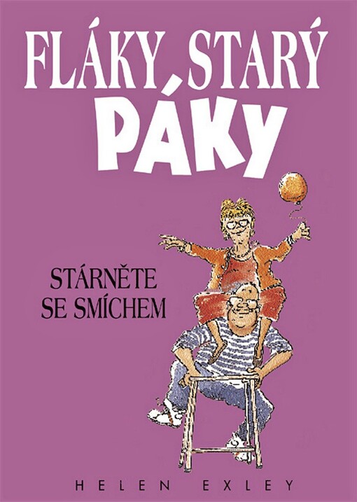Fláky starý páky: [stárněte se smíchem]