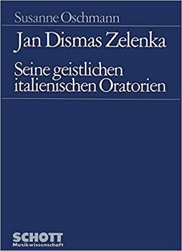 Jan Dismas Zelenka : Seine geistlichen italienischen Oratorien