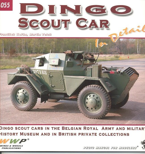 Dingo in detail : Dingo Scout Cars in the Belgian Royal Army and Military History Museum and in British private collections : photo manual for modelers