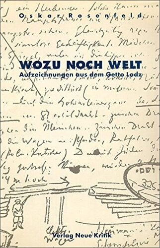 Wozu noch Welt : Aufzeichnungen aus dem Getto Lodz