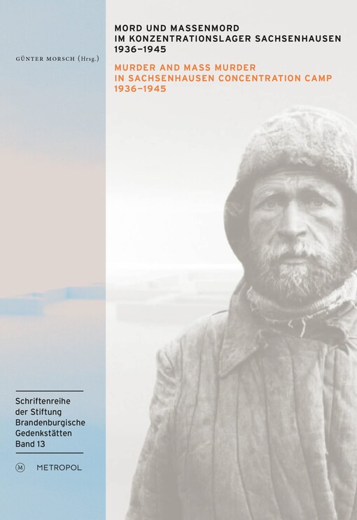 Mord und Massenmord im Konzentrationslager Sachsenhausen 1936-1945 = Murder and mass murder in Sachsenhausen concentration camp 1936-1945