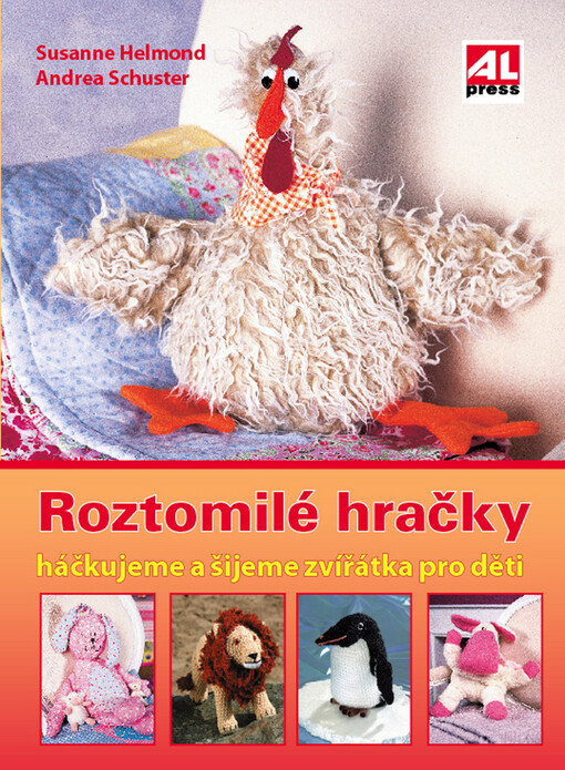 Roztomilé hračky : háčkujeme a šijeme zvířátka pro děti
