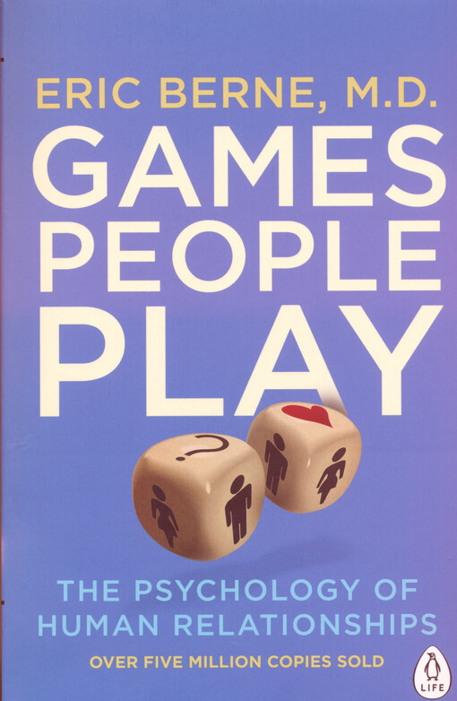 Games people play : the psychology of human relationships