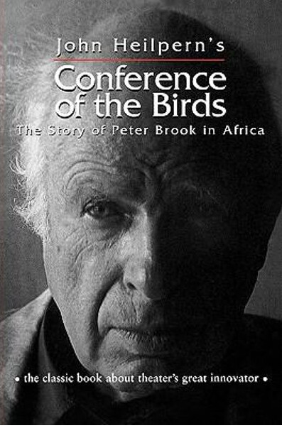 Conference of the Birds: The Story of Peter Brook in Africa (Theatre Arts (Routledge Paperback))