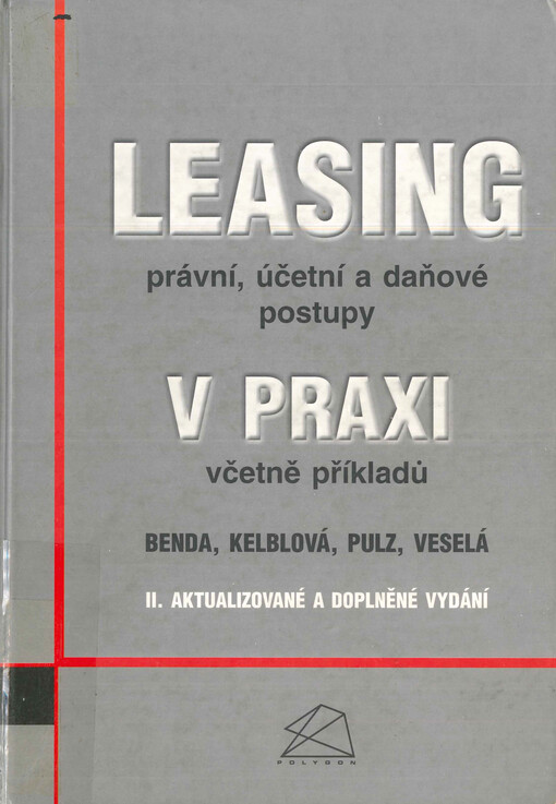 Leasing : právní, účetní a daňové postupy v praxi : včetně příkladů