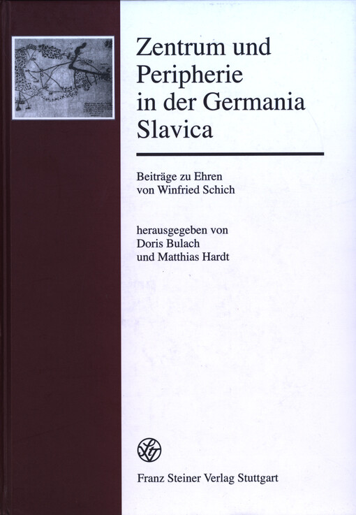 Zentrum und Peripherie in der Germania Slavica : Beiträge zu Ehren von Winfried Schich