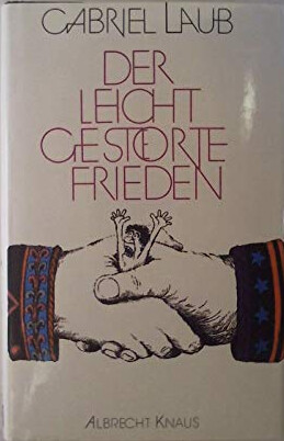 Der Leicht gestoerte Frieden : Von der hohen Kunst einander die Koepfe einzuschlagen