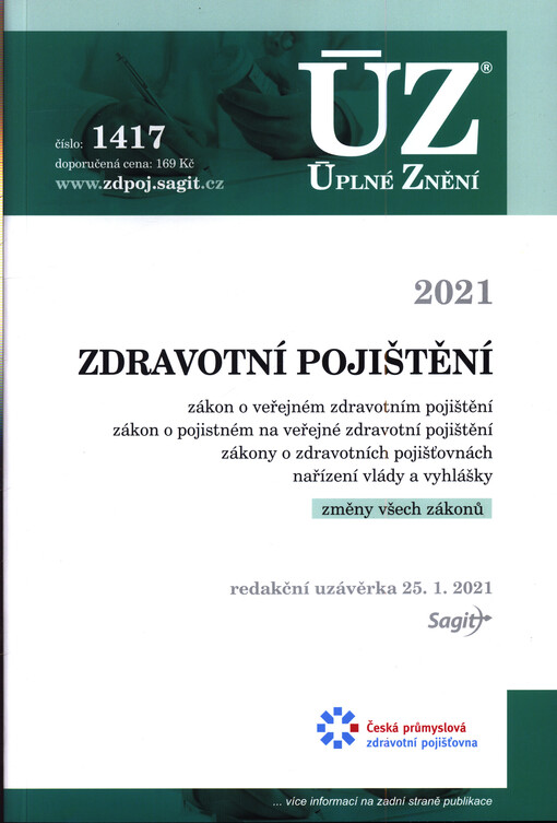 Zdravotní pojištění : zákon o veřejném zdravotním pojištění : zákon o pojistném na veřejné zdravotní pojištění : zákony o zdravotních pojišťovnách : nařízení vlády a vyhlášky : změny všech zákonů : redakční uzávěrka 25. 1. 2021