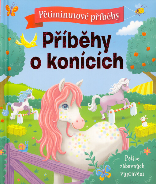 Příběhy o konících : pětiminutové příběhy