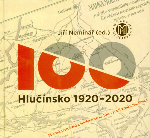 Hlučínsko 1920-2020 : sborník příspěvků z konference ke 100. výročí vzniku Hlučínska