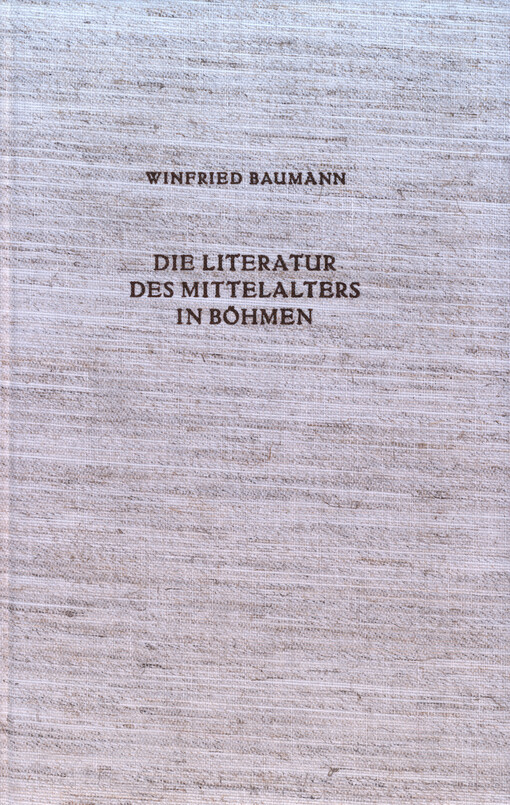 Die Literatur des Mittelalters in Böhmen : Deutsch-lateinisch-tschechische Literatur vom 10.bis zum 15. Jahrhundert