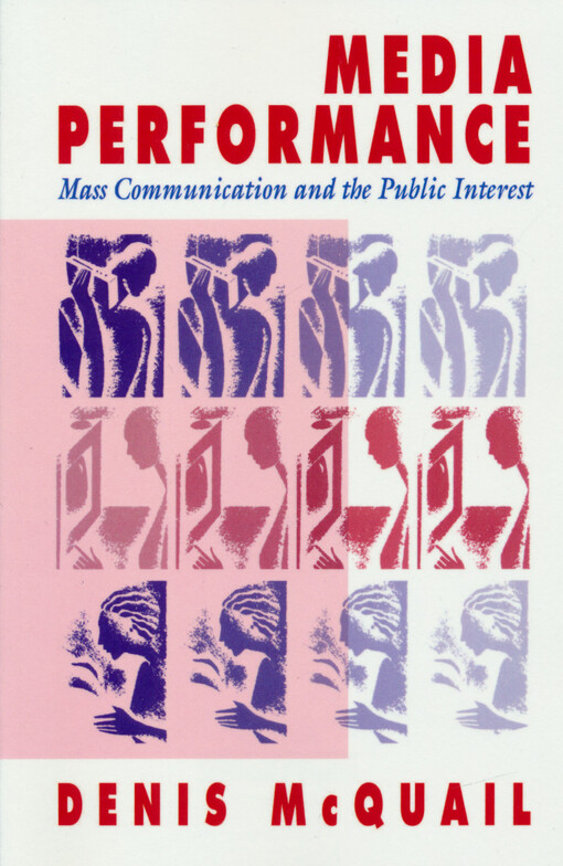Media performance: mass communication and the public interest