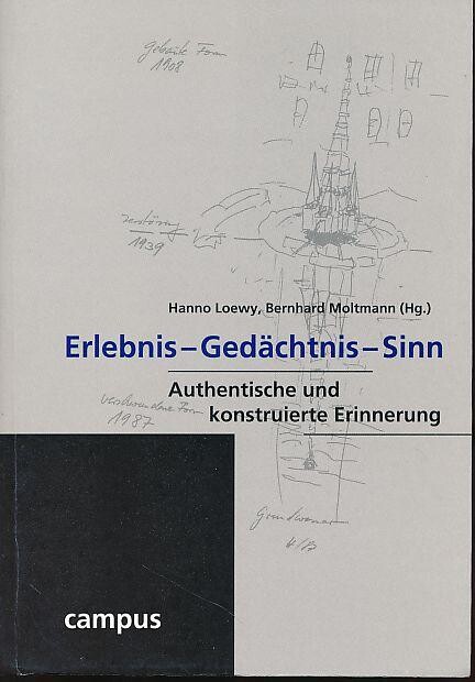 Erlebnis-Gedachtnis-Sinn: Authentische und konstruierte Erinnerung (Wissenschaftliche Reihe des Fritz Bauer Instituts) (German Edition)