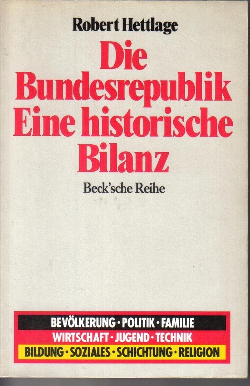 Die Bundesrepublik : eine historische Bilanz