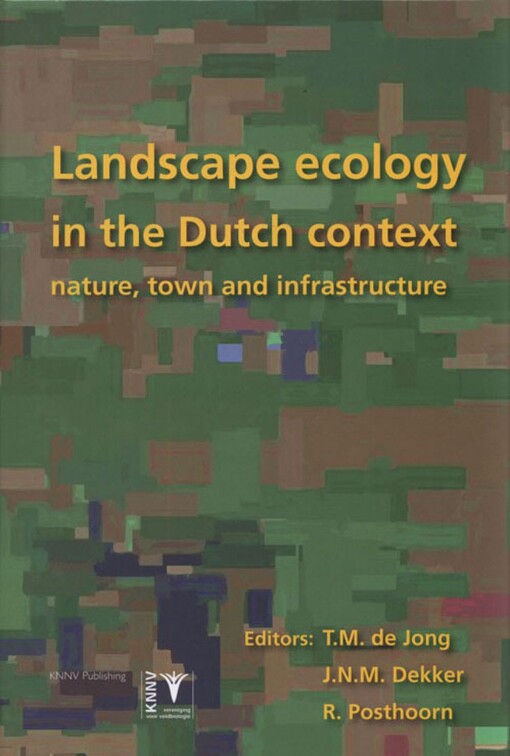 Landscape Ecoloy in the Dutch Context: Nature, Town and Infrastructure