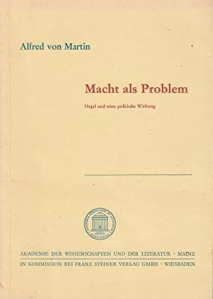 Macht als Problem: Hegel u. seine polit. Wirkung (Abhandlungen der Geistesund Sozialwissenschaftlichen Klasse, Akademie der Wissenshcaften und der Literatur ; Jahrg. 1976, Nr. 7) (German Edition)