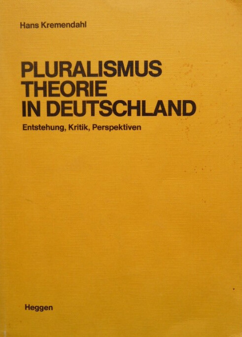 Pluralismustheorie in Deutschland: Entstehung, Kritik, Perspektiven (German Edition)