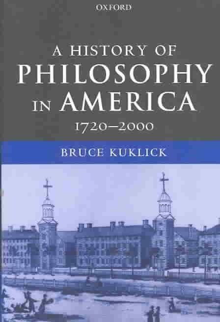 A history of philosophy in America : 1720-2000