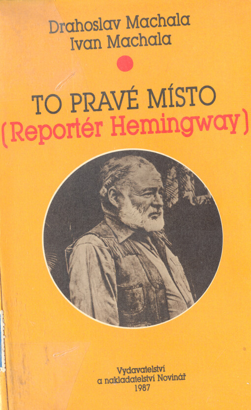 To pravé místo :(Reportér Hemingway)
