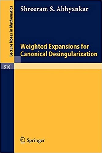 Weighted Expansions for Canonical Desingularization (Lecture Notes in Mathematics)