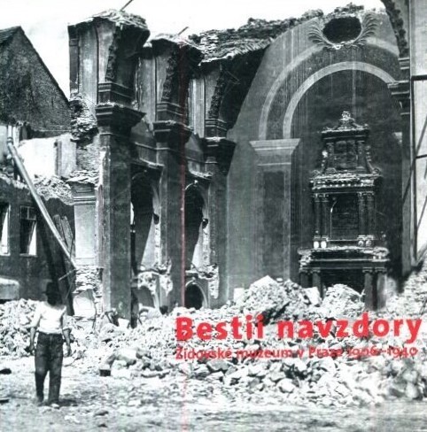Bestii navzdory : Židovské muzeum v Praze 1906-1940