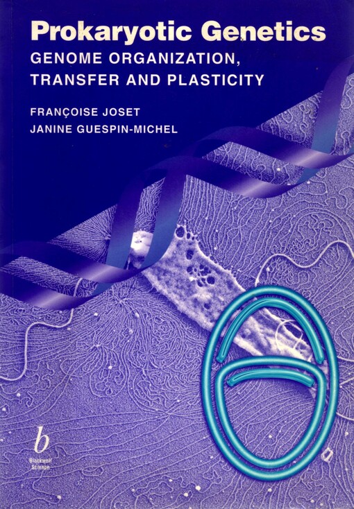 Prokaryotic genetics : genome organization, transfer and plasticity