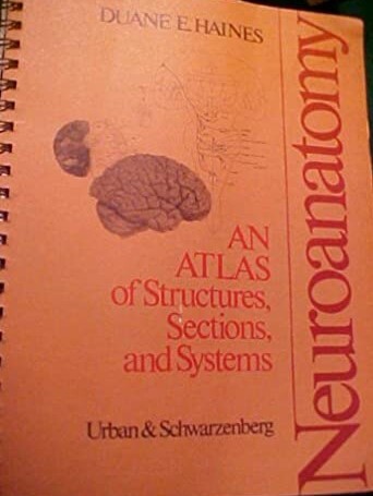 Neuroanatomy: An Atlas of Structures, Sections and Systems